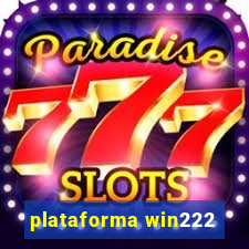 plataforma win222